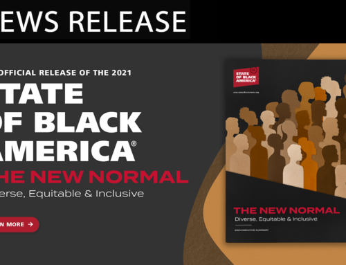 2021 State of Black America, “The New Normal; Diverse, Equitable and Inclusive” Highlights Urgency of Structural Flaws Unmasked by COVID-19